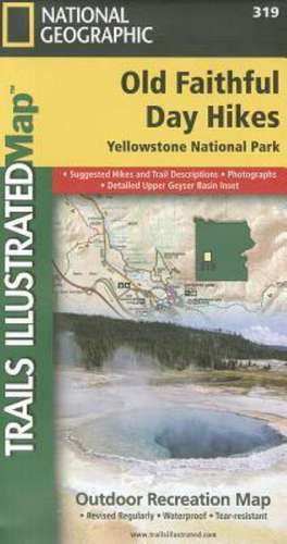 Old Faithful Day Hikes: Trails Illustrated Other Rec. Areas de National Geographic Maps