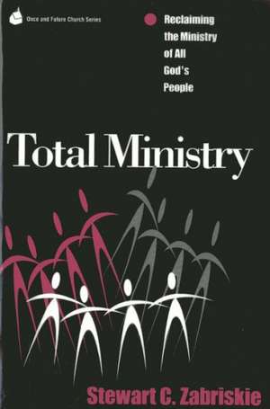 Total Ministry de Stewart C. Zabriski