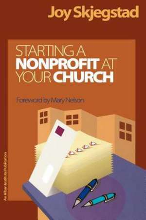 Starting a Nonprofit at Your Church de Joy Skjegstad