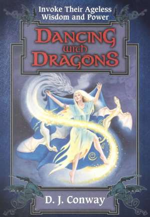 Dancing with Dragons de Deanna J. Conway