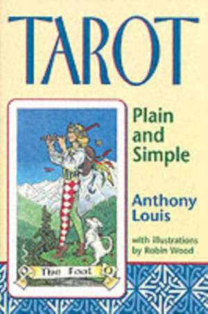 Tarot Plain and Simple de Anthony Louis