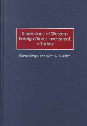 Dimensions of Western Foreign Direct Investment in Turkey de Keith W. Glaister