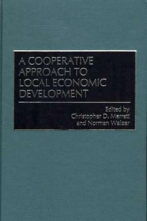 A Cooperative Approach to Local Economic Development de Christophe Merrett