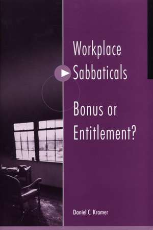 Workplace Sabbaticals -- Bonus or Entitlement? de Daniel Kramer