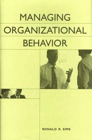 Managing Organizational Behavior de Ronald R. Sims