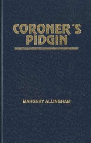 Coroner's Pidgin de Margery Allingham