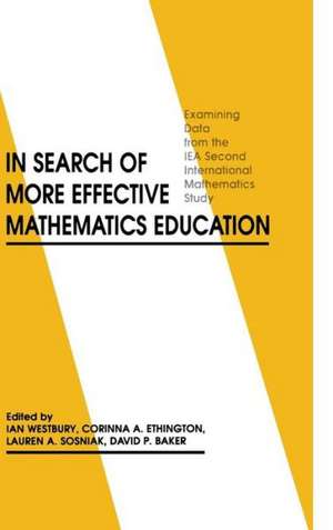 In Search of More Effective Mathematics Education: Examining Data from the IEA Second International Mathematics Study de Ian Westbury