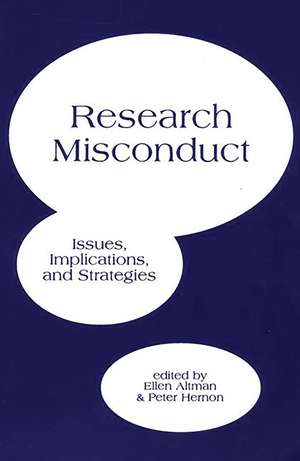 Research Misconduct: Issues, Implications, and Stratagies de Ellen Altman