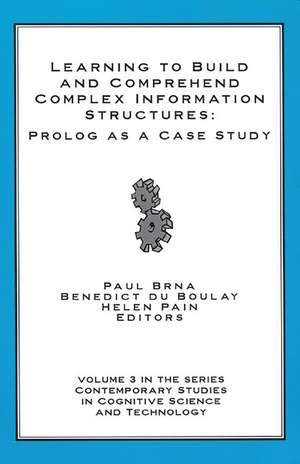 Learning to Build and Comprehend Complex Information Structures: Prolog as a Case Study de Paul Brna