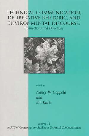 Technical Communication, Deliberative Rhetoric, and Environmental Discourse: Connections and Directions de Nancy W. Coppola