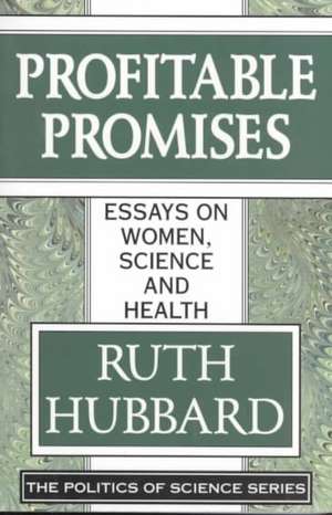 Profitable Promises: Essays on Women, Science & Health de Ruth Hubbard