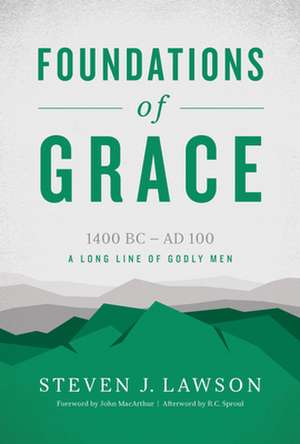 Foundations of Grace de Steven J Lawson