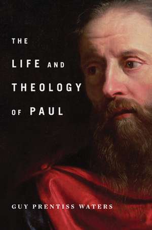 The Life and Theology of Paul de Guy Waters