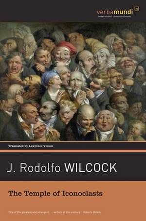 The Temple of Iconoclasts de J. Rodolfo Wilcock