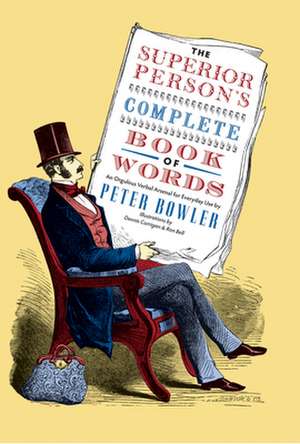 The Superior Person's Complete Book of Words de Peter Bowler