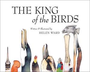 The King of Birds de Helen Ward