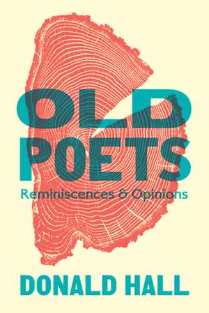 Old Poets de Donald Hall