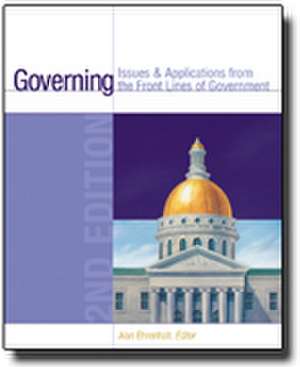 Governing: Issues and Applications from the Front Lines of Government de Alan Ehrenhalt