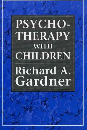 Psychotherapy with Children de Richard A. Gardner