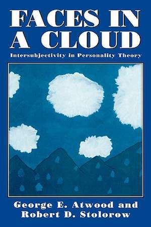 Faces in a Cloud: Intersubjectivity in Personality Theory de George E. Atwood