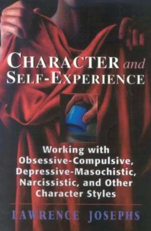 Character and Self-Experience de Lawrence Josephs