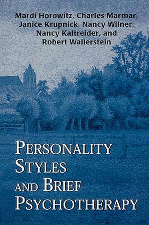 Personality Styles and Brief Psychotherapy de Mardi Horowitz