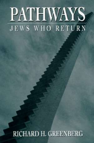 Pathwaysjews Who Return de Richard H. Greenberg