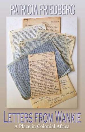 Letters from Wankie de Patricia Friedberg