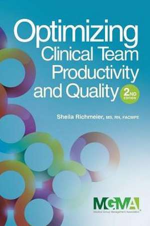 Optimizing Clinical Team Productivity and Quality de Sheila Richmeier