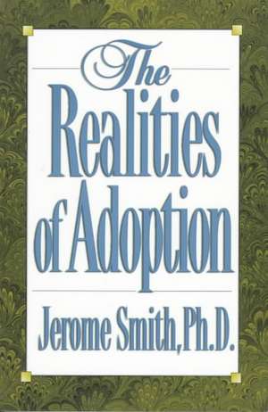 The Realities of Adoption de Jerome Smith