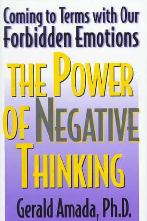 The Power of Negative Thinking de GeraldPh.D. Amada