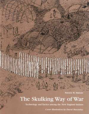 The Skulking Way of War de Patrick M. Malone