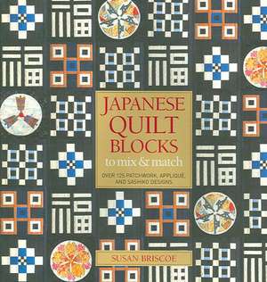 Japanese Quilt Blocks to Mix and Match de Susan Briscoe