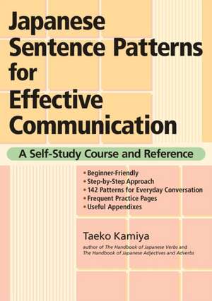 Japanese Sentence Patterns For Effective Communication: A Self-study Course And Reference de Taeko Kamiya