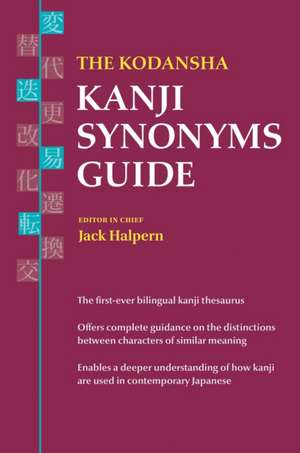 The Kodansha Kanji Synonyms Guide de Jack Halpern