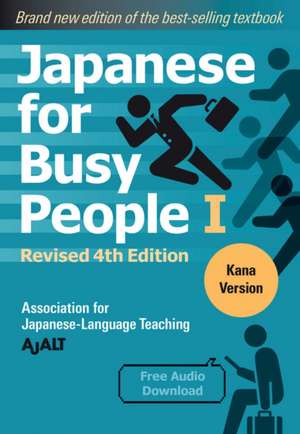 Japanese for Busy People 1 - Kana Edition: Revised 4th Edition de AJALT