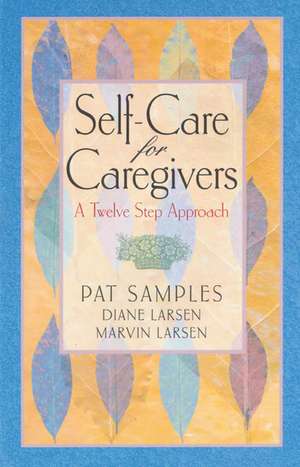 Self-care for Caregivers de Pat Samples