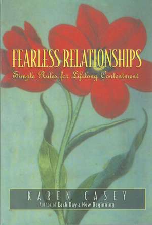 Fearless Relationships de Karen Casey