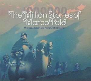 The Million Stories of Marco Polo de Michael J. Rosen