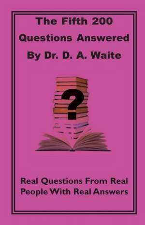 The Fifth 200 Qustions Answered de D. a. Waite