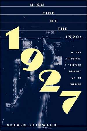 1927: High Tide of the 1920's de Gerald Leinwand