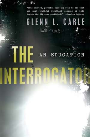 The Interrogator: An Education de Glenn L. Carle