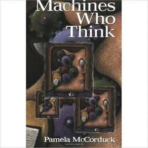 Machines Who Think: A Personal Inquiry into the History and Prospects of Artificial Intelligence de Pamela McCorduck