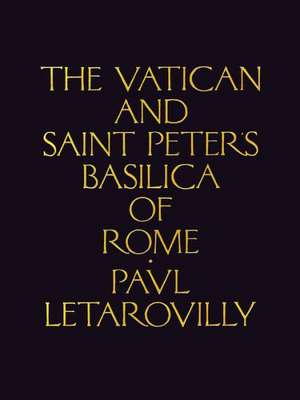 The Vatican and Saint Peter's Basilica of Rome de Paul Letarouilly