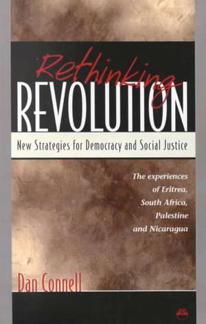 Rethinking Revolution: New Strategies for Democracy and Social Justice de Dan Connell