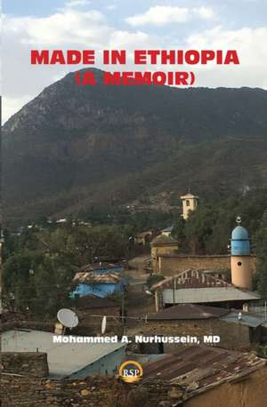 Made in Ethiopia (A Memoir) de Mohammed Nurhussein