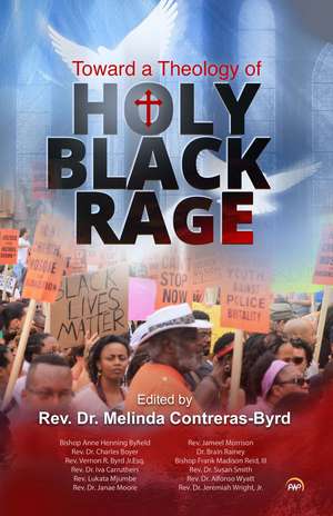 Towards A Theology of Holy Black Rage de Melinda Contreras-Byrd