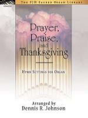 Prayer, Praise, and Thanksgiving