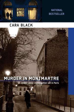 Murder In Montmartre de Cara Black