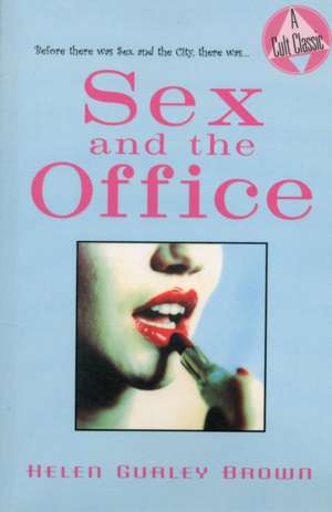 Sex And The Office de Helen Gurley Brown